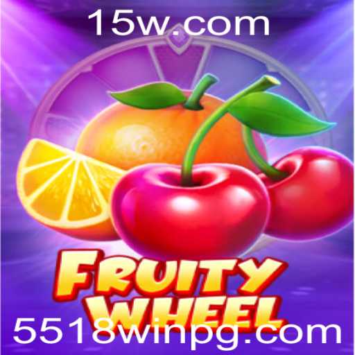 Descubra as Emoções do Jogo FruityWheel e Domine a Palavra-Chave 5518win